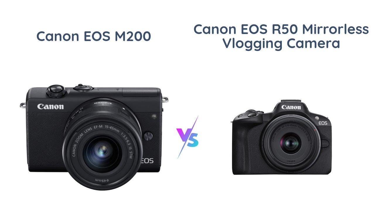 Canon EOS M200 vs EOS R50 Which Vlogging Camera is Best? YouTube