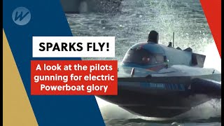 Sparks fly! A look at the pilots gunning for electric Powerboat glory | WeShow Sports