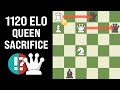1120 ELO Player Make A Queen Sacrifice !! | Chess_cat