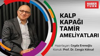 Kalp kapağı tamir ameliyatları - Prof. Dr. Cengiz Köksal