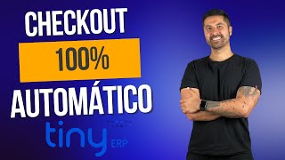 CHECKOUT DE PEDIDOS 100% AUTOMATIZADO NO ERP TINY - OPERAÇÃO ECOMMERCE