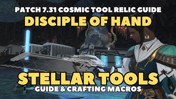 Cosmic Exploration Cosmic Tools - Stellar Tool Guide: Crafting Macros and Overview | Patch 7.31