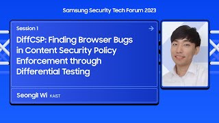 [Session 1] DiffCSP: Finding Browser Bugs in Content Security Policy Enforcement through Differe...