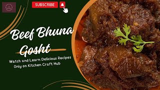 Easy Beef Bhuna Gosht Recipe for Lunch or Dinner | How to Cook Beef Curry by Kitchen Craft Hub.