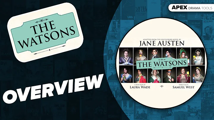 THE WATSONS by Laura Wade - OVERVIEW
