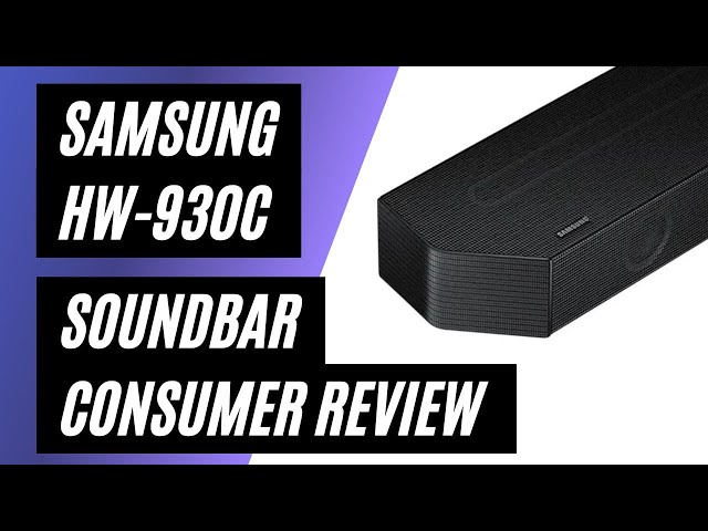 Samsung HW-930C Soundbar - Real Consumer Review