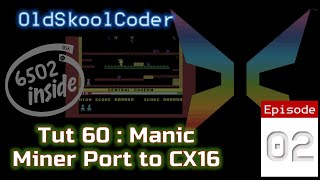 Tutorial 60:02 : Porting Manic Miner To Commander X16 (6502) Profile