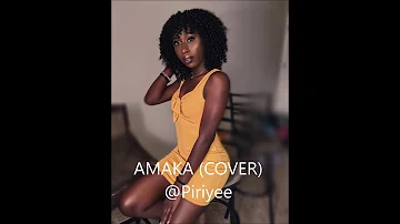 Amaka (2Baba ft Peruzzi) Official cover by Piriyee