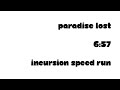 6:57 Incursion Speed Run