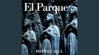 Video thumbnail of "El Parque - Hombre azul"