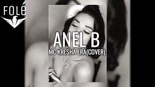 Video thumbnail of "Mc Kresha - Era (cover by ANEL B)"