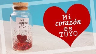 💞 Frasco "Mi corazón es tuyo" Idea para regalar en San Valentín - YouTube