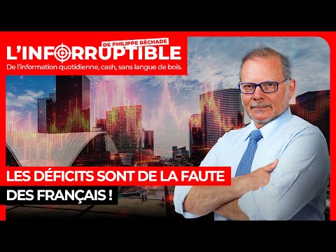 Les déficits sont de la faute des Français !