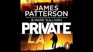 Private #6 Private L.A, Part 2, By James Patterson, Mark T. Sullivan