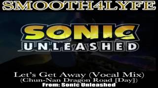 Smooth4Lyfe - Lets Get Away (Sonic Unleashed)