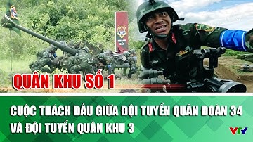 Cuộc thách đấu giữa Đội tuyển Quân đoàn 34 và Đội tuyển Quân khu 3 I Quân khu số 1 | VTV