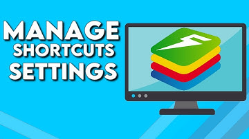 How To Manage And Change Shortcuts Settings on Keyboard on Bluestacks AppPlayer