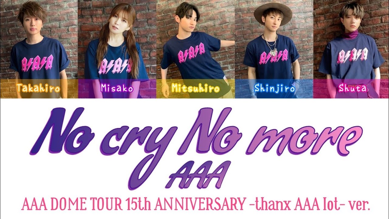 No cry No more ～AAA DOME TOUR 15th ANNIVERSARY -thanx AAA lot