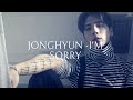 Jonghyun - I'm Sorry  (рус. саб)