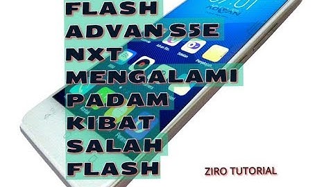 MENGATASI ADVAN S5E NXT PADAM AKIBAT SALAH FLASH