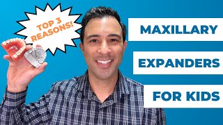 Top 3 Reasons for Orthodontic Maxillary Expanders in Kids By Dr. Robert Passamano