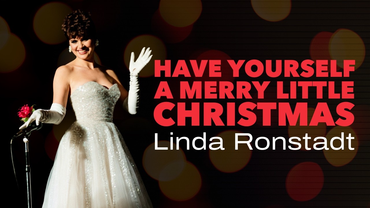 Linda Ronstadt - Have Yourself A Merry Little Christmas (Official Lyric Video)