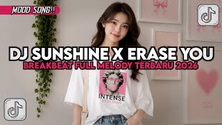 DJ SUNSHINE X ERASE YOU BREAKBEAT FULL MELODY TERBARU 2026