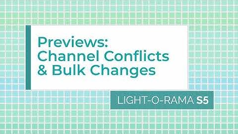 Light-O-Rama S5/S6 Preview Editor: Channel Conflicts & Bulk Changes - Luminous Harmony "How To"