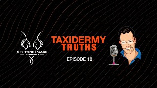 Taxidermy Truths | Episode 18 | The S Factors of Hunting by Splitting Image Taxidermy 121 views 2 weeks ago 16 minutes