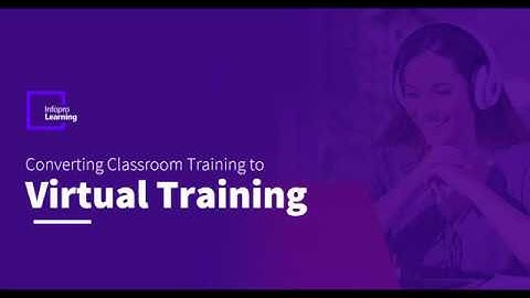 Webinar - Quickly Converting Classroom Training to Virtual Delivery | Infopro Learning