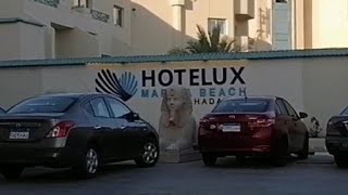 تعالو معايا نشوف فندق Hotelux Marina Beachوجمالو مع احلي اكوا️️️️