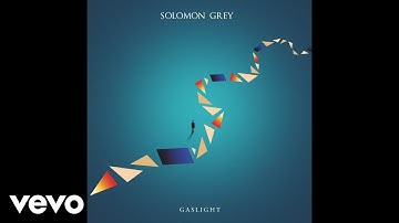 Solomon Grey - Gaslight (Audio)