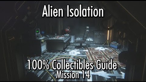 Alien Isolation - Collectibles Guide - Mission 14 - ID Tags & Nostromo Logs