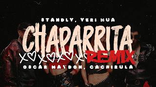 Standly, Yeri Mua, Oscar Maydon, Cachirula - Chaparrita Remix (LETRA)