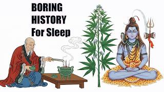 When Did People Start Smoking Marijuana?/ Borıng Hıstory For Sleep