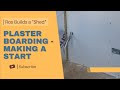 DIY Shed Build - Plaster Boarding - Making a Start - Episode 27