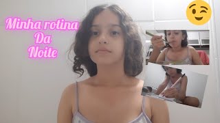 Minha rotina da noite | Sarah