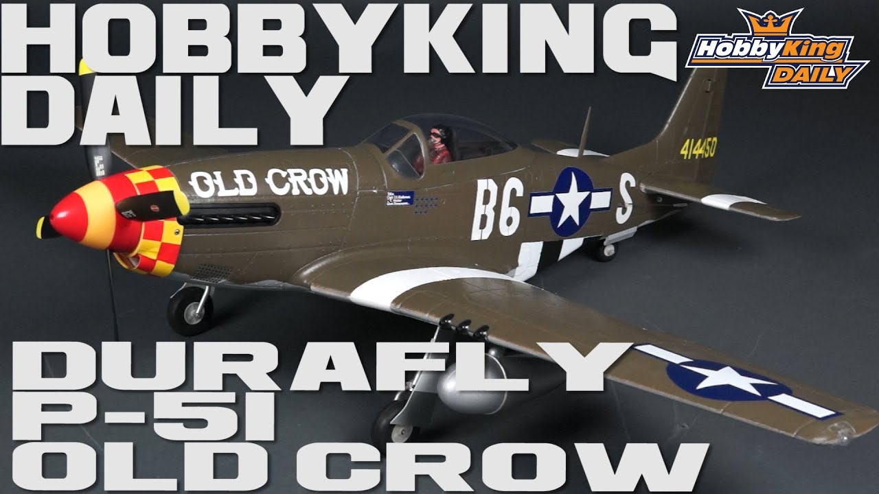 HobbyKing Daily Durafly P51 Mustang OLD CROW Announcement YouTube