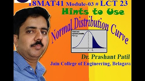 Hints to use Normal Distribution Curve | Probability Distribution | Dr Prashant Patil | 18MAT41LCT23