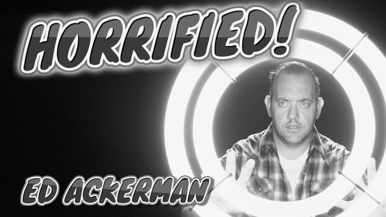 HORRIFIED! Episode 22 - Ed Ackerman [SEASON FINALE] - YouTube