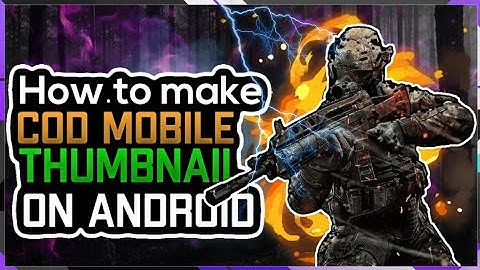 How To Make COD Mobile Thumbnail | Android