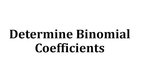 Determine Binomial Coefficients