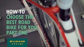 How to choose the best road bike for you - Part 1