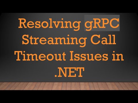 Resolving gRPC Streaming Call Timeout Issues in .NET