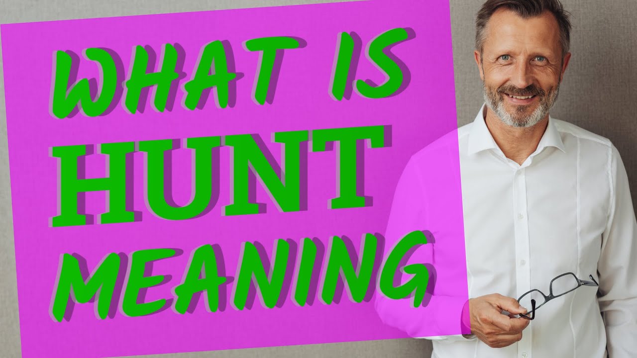 Hunt Meaning Of Hunt YouTube Hunt Meaning Of Hunt YouTube