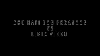Haqiem Rusli Aku Hati Dan Perasaan V2  Lirik 