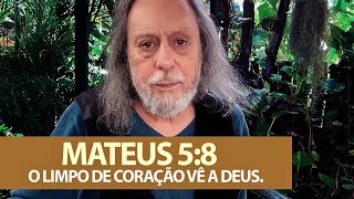 Mateus 5:8 - O significado de ser 