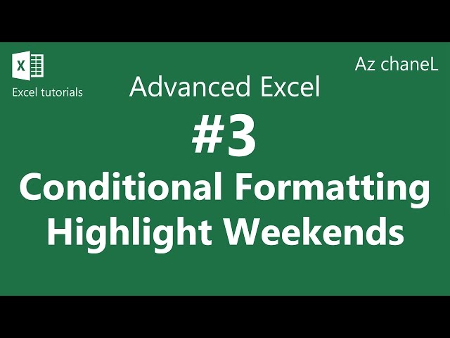 Excel Tutorials - Conditional Formatting for Weekends - AzchanneL class=