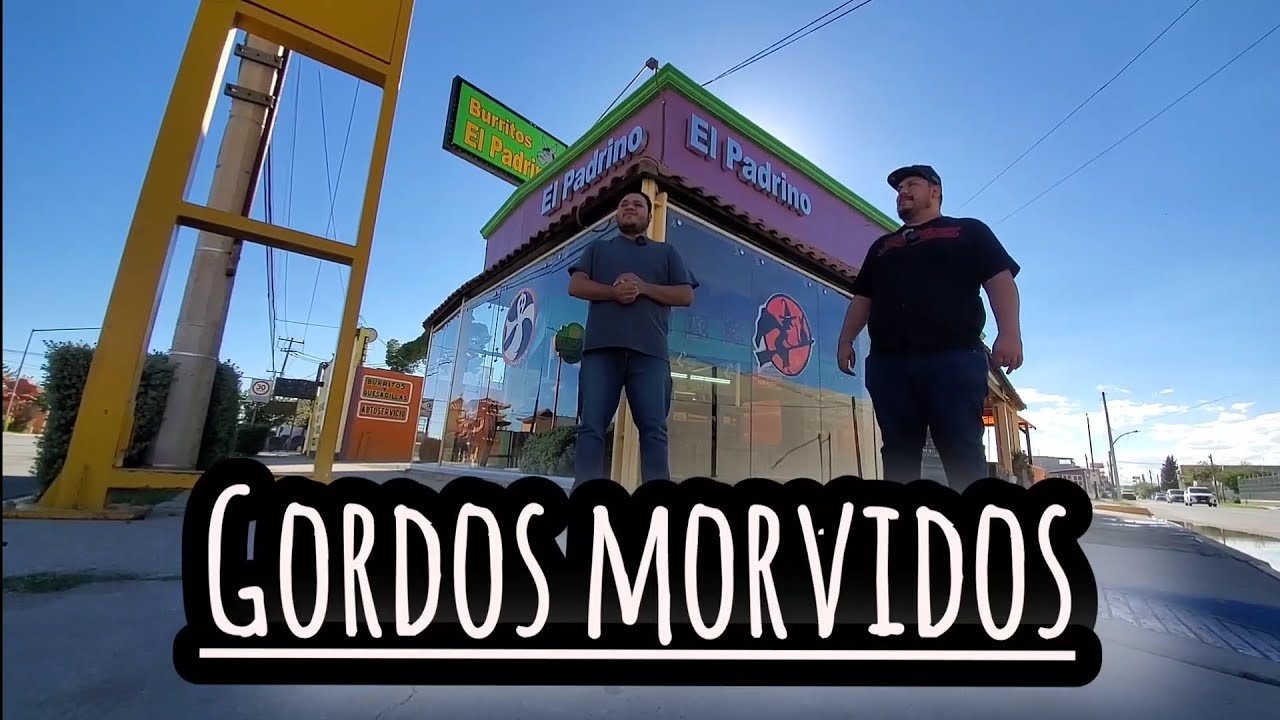 burritos el padrino ¿que comer en cd juarez? gordosmorvidos YouTube