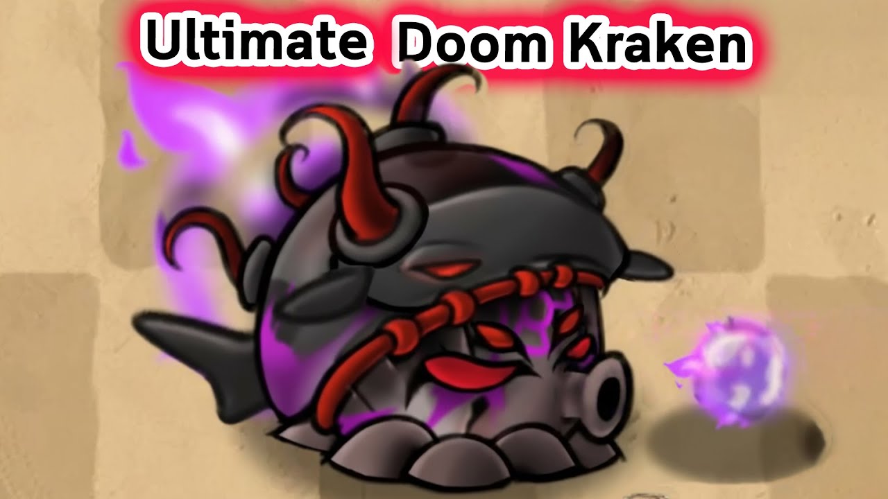 Ultimate Kraken Doom Kraken สุดโหดมี 4 ร่างอยู่บนบกได้ PVZ Fusion